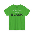My Other Hacker Shirt is Black Shirt