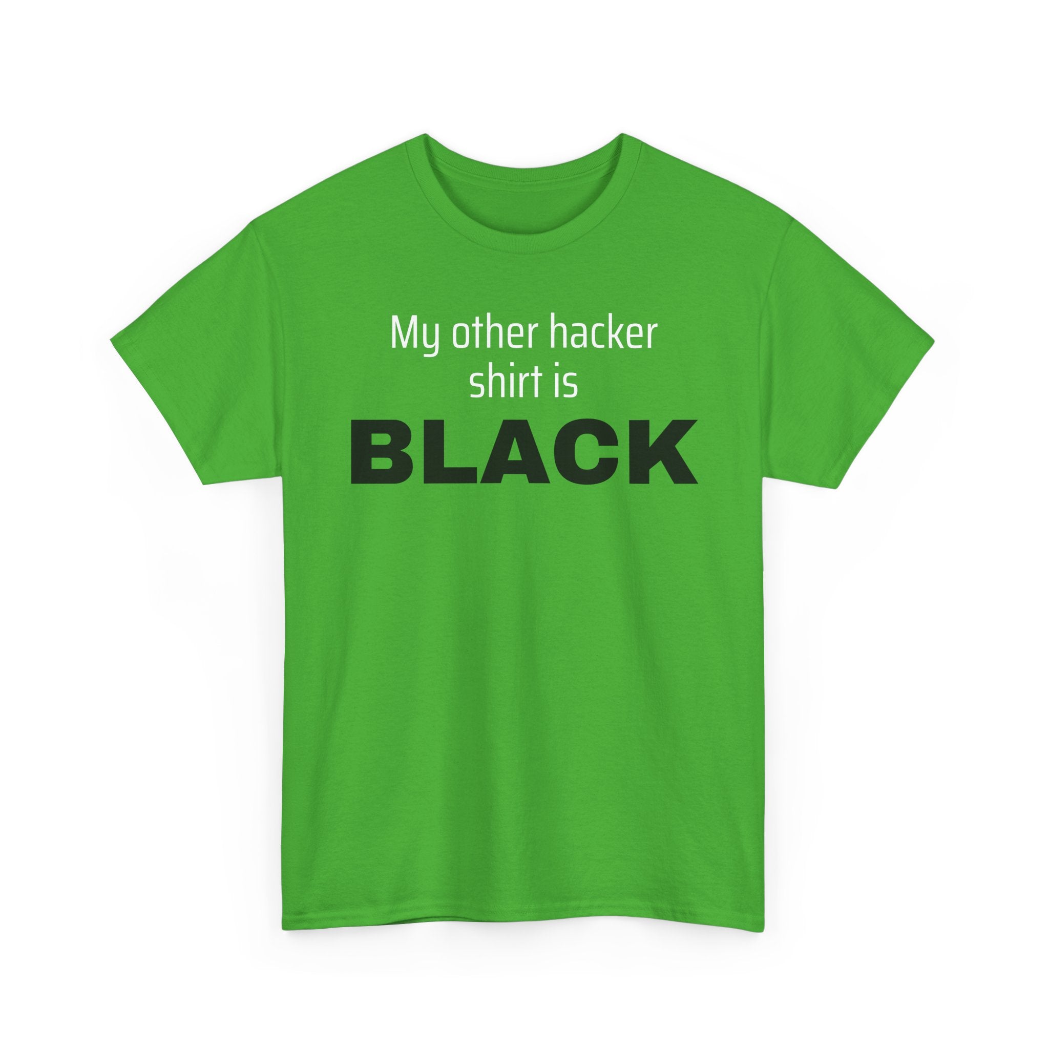 My Other Hacker Shirt is Black Shirt