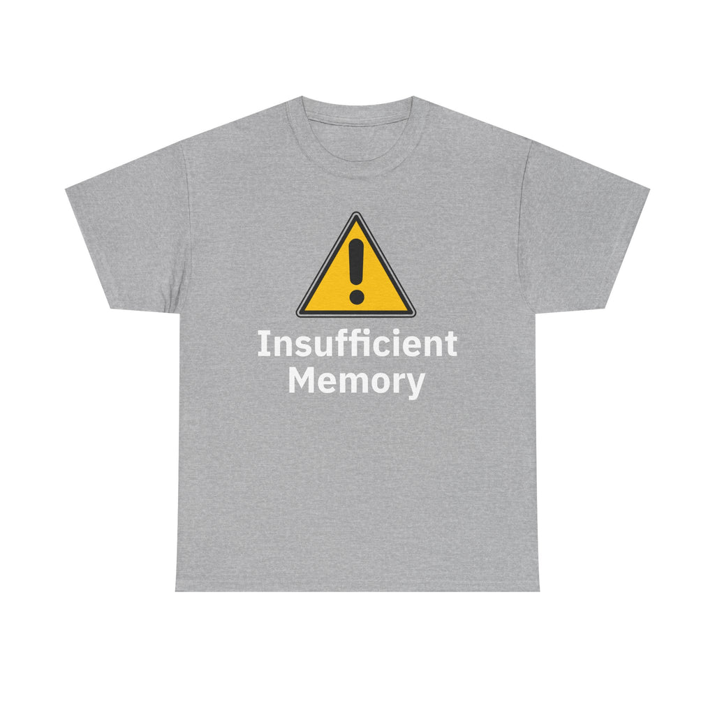 Insufficient Memory Shirt