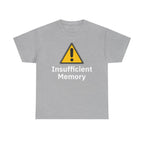 Insufficient Memory Shirt
