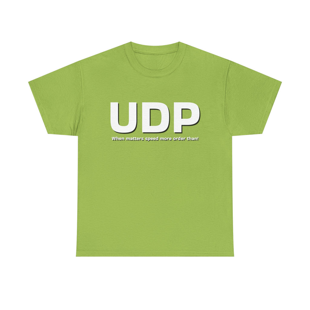 UDP: When matters speed more order than! Shirt
