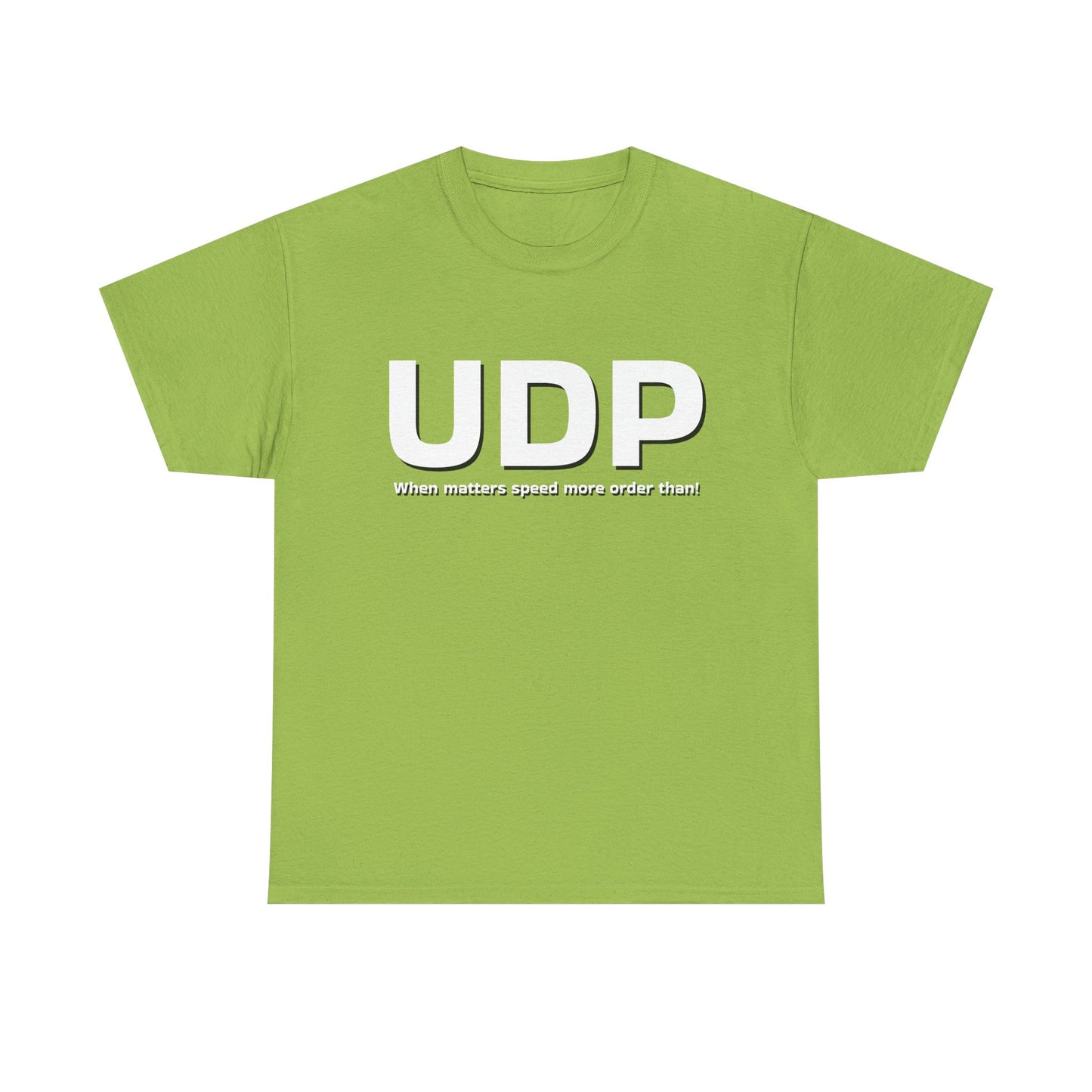 UDP: When matters speed more order than! Shirt
