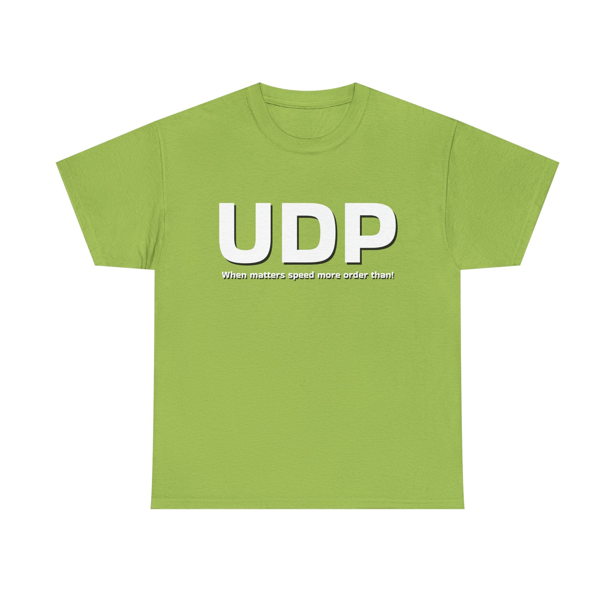 UDP: When matters speed more order than! Shirt