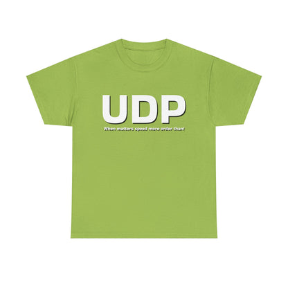 UDP: When matters speed more order than! Shirt