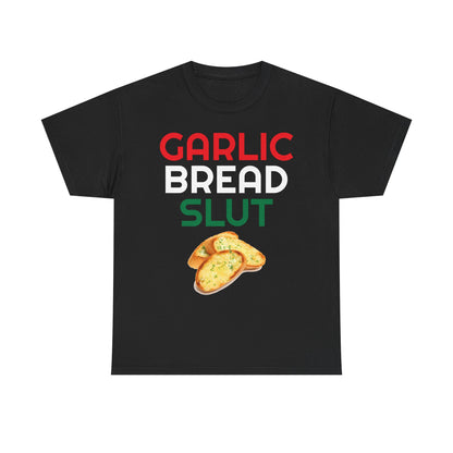 Garlic Bread Slut Shirt