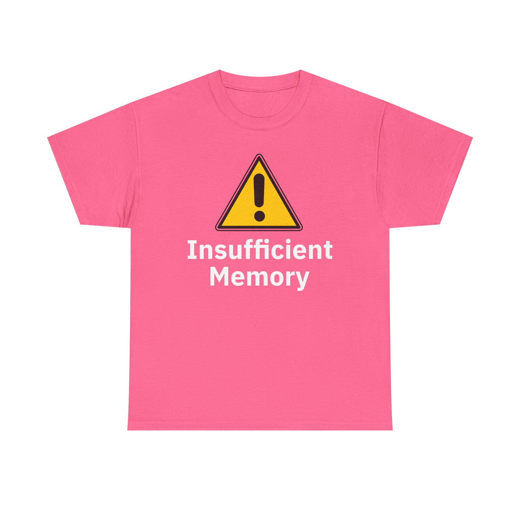 Insufficient Memory Shirt