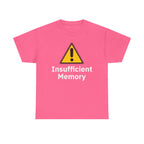 Insufficient Memory Shirt
