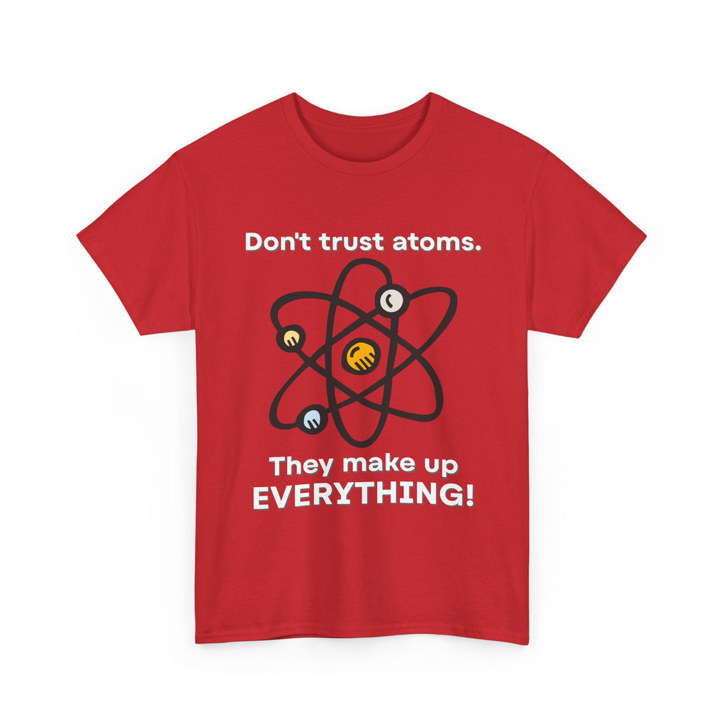 Don't Trust Atoms! Shirt