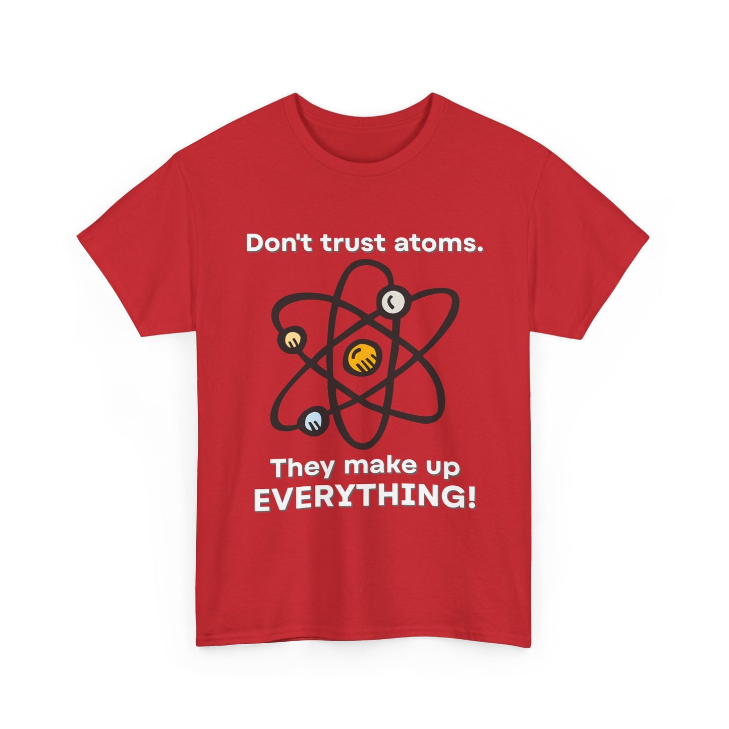 Don't Trust Atoms! Shirt
