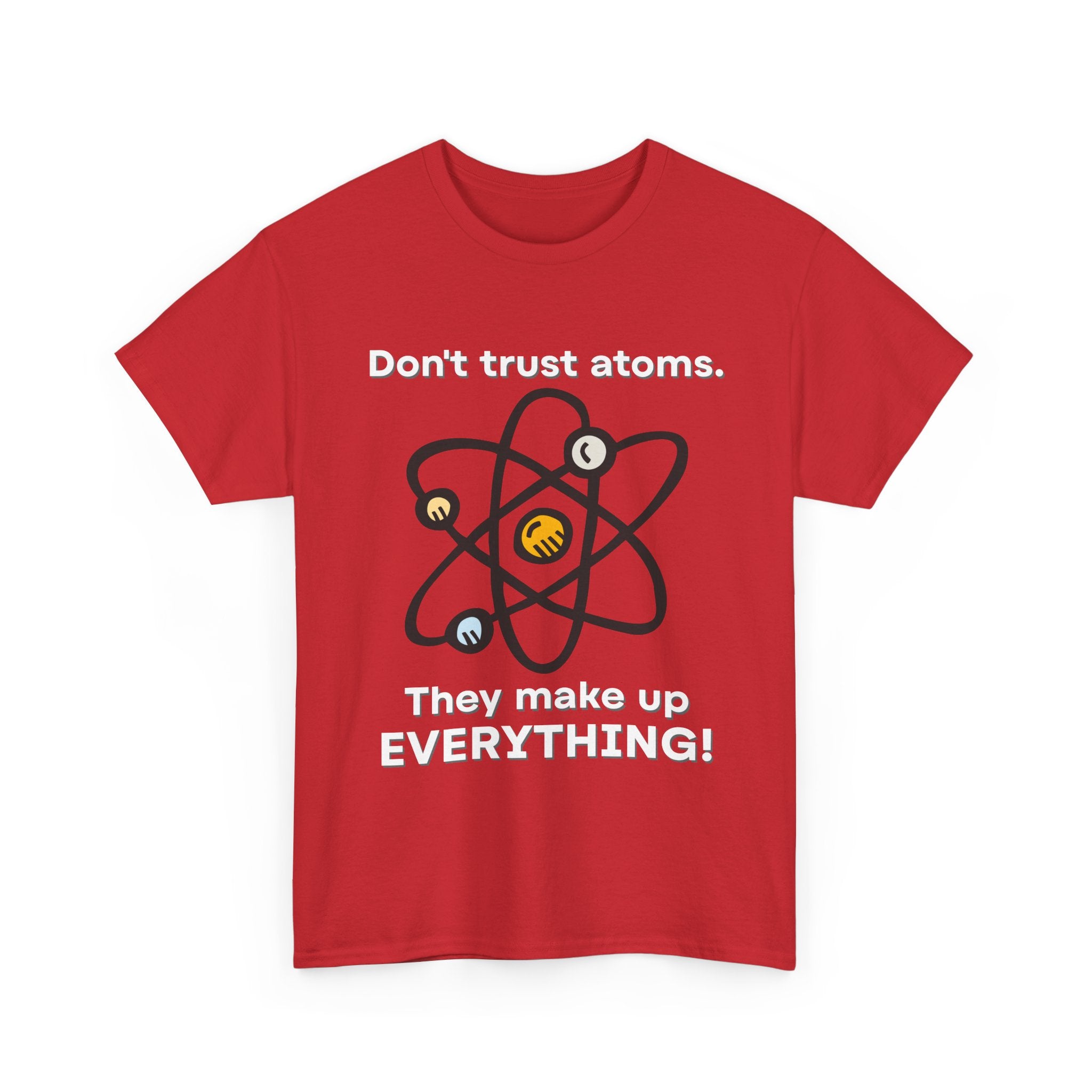 Don't Trust Atoms! Shirt