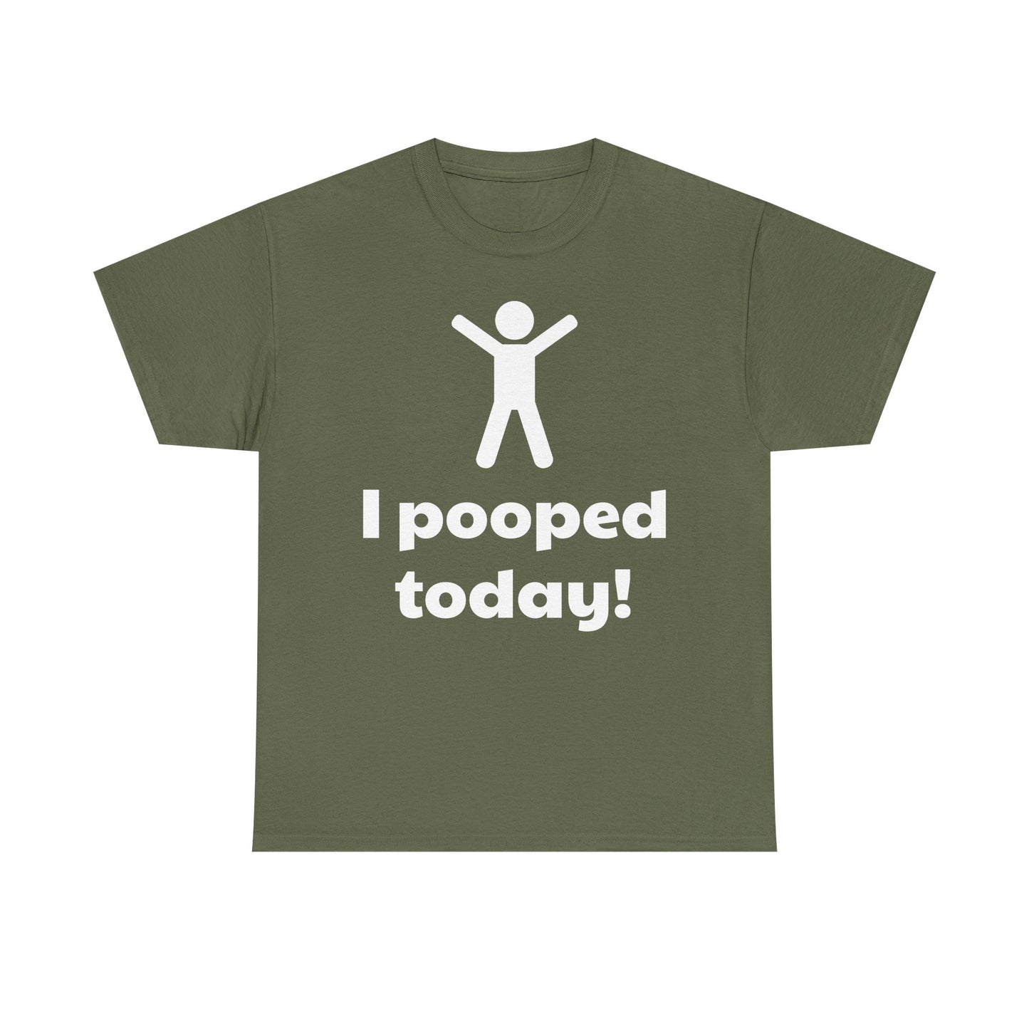I Pooped Today! Shirt
