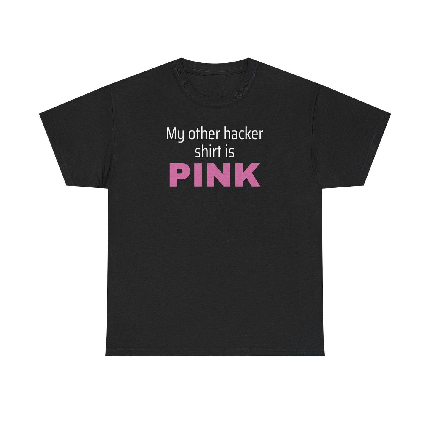 My Other Hacker Shirt is Pink Shirt
