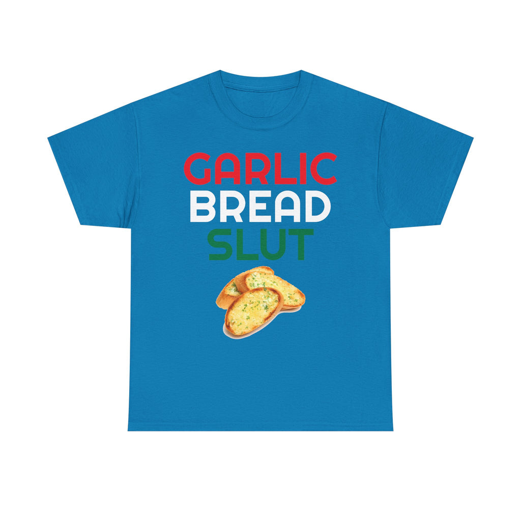 Garlic Bread Slut Shirt