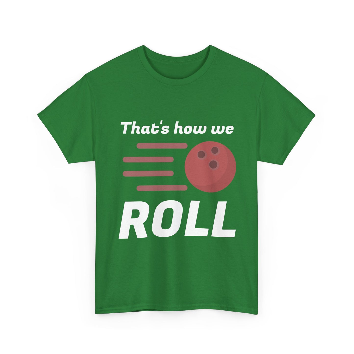 That's How We Roll Shirt