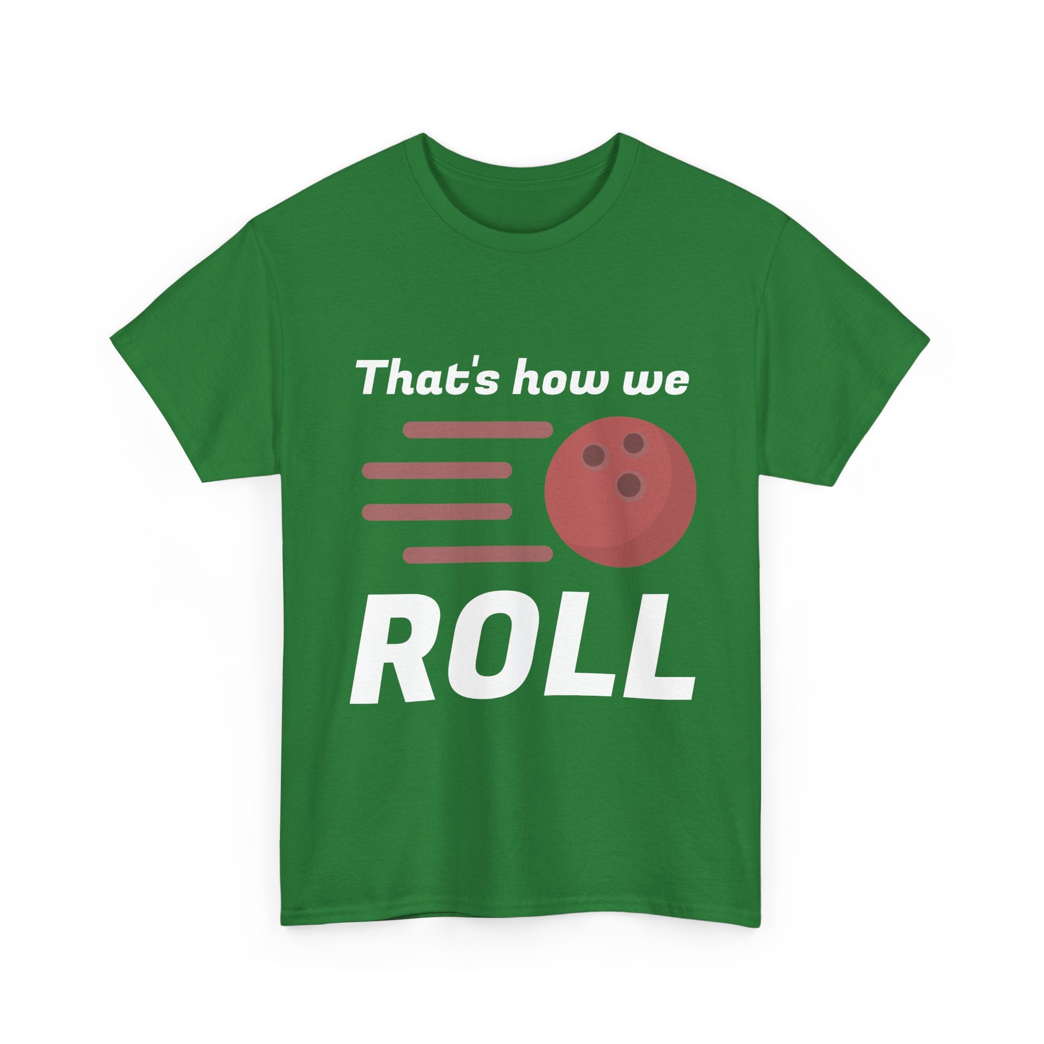 That's How We Roll Shirt
