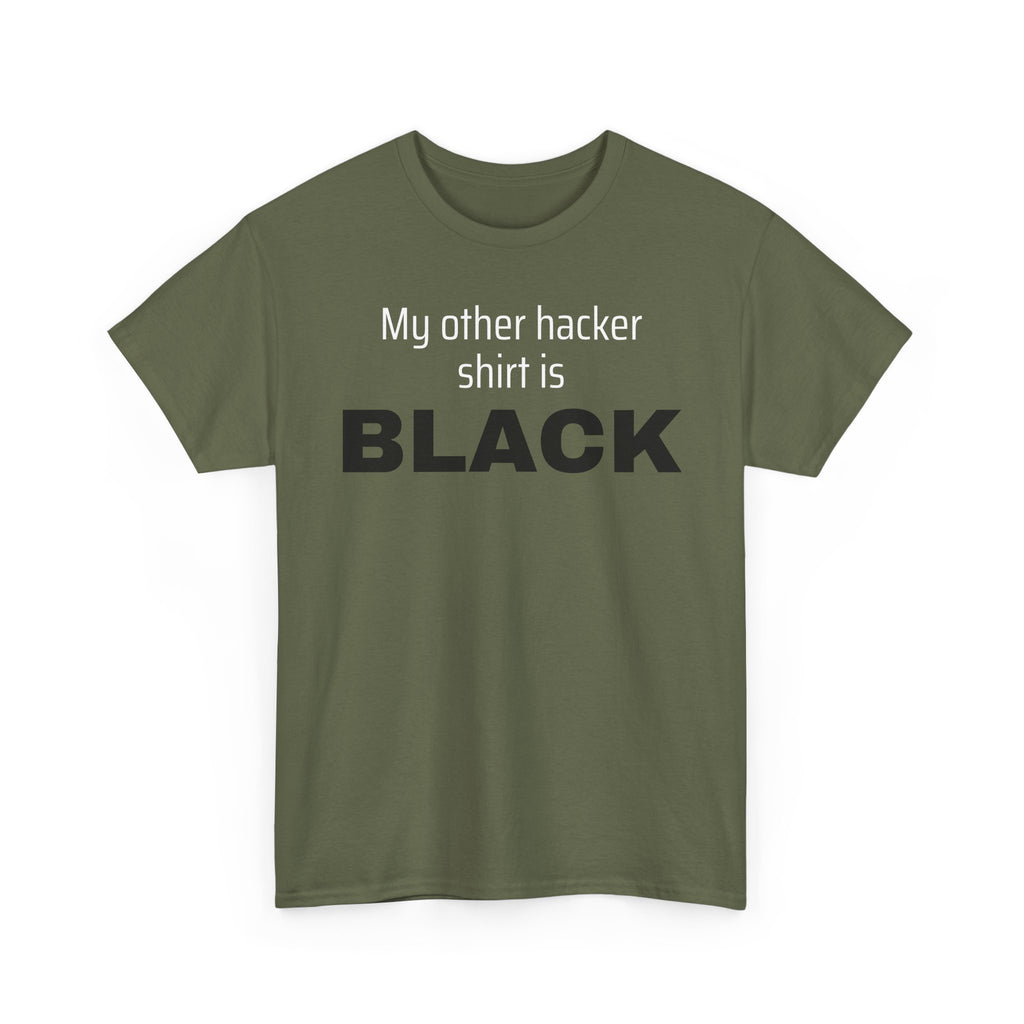My Other Hacker Shirt is Black Shirt