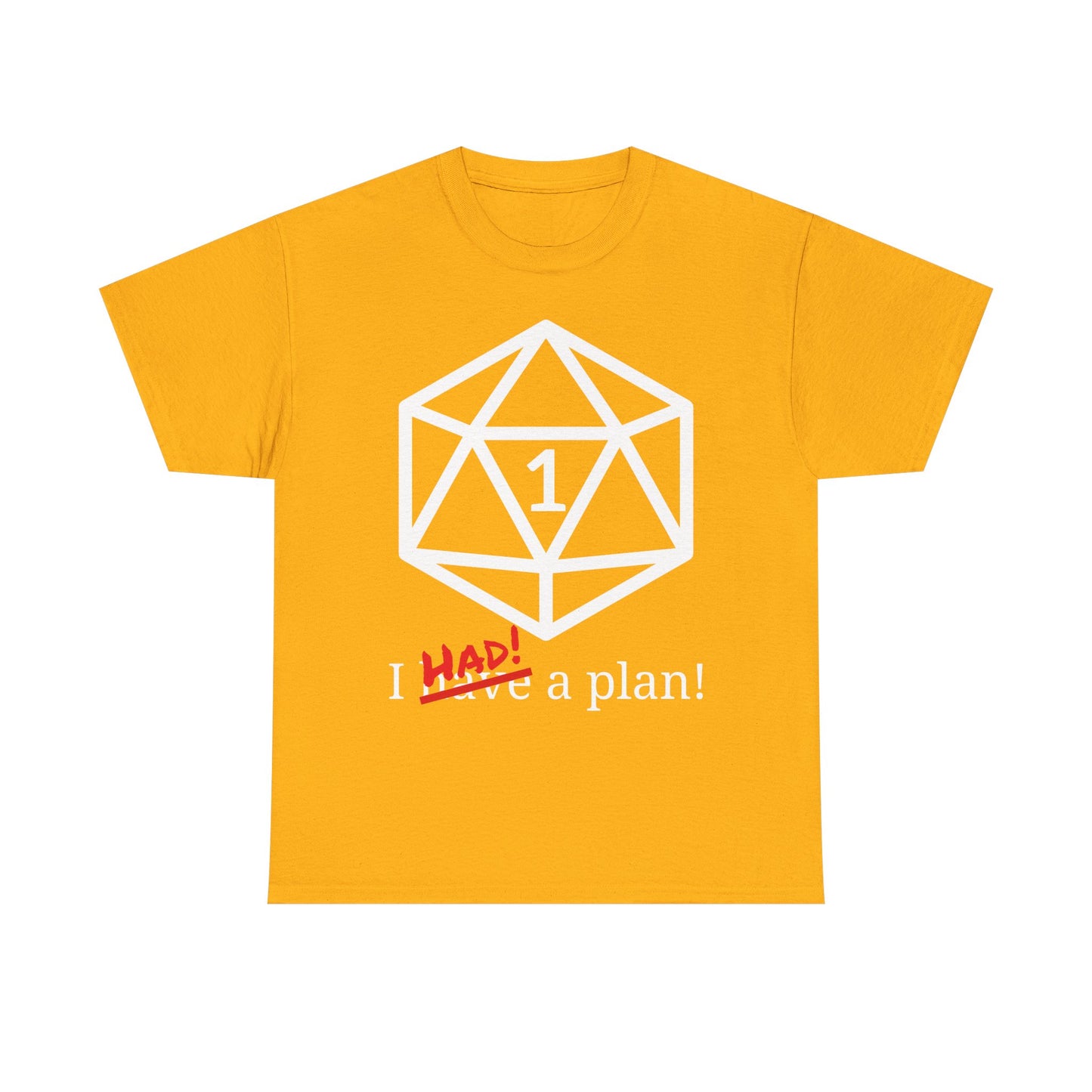 I Had A Plan! Shirt