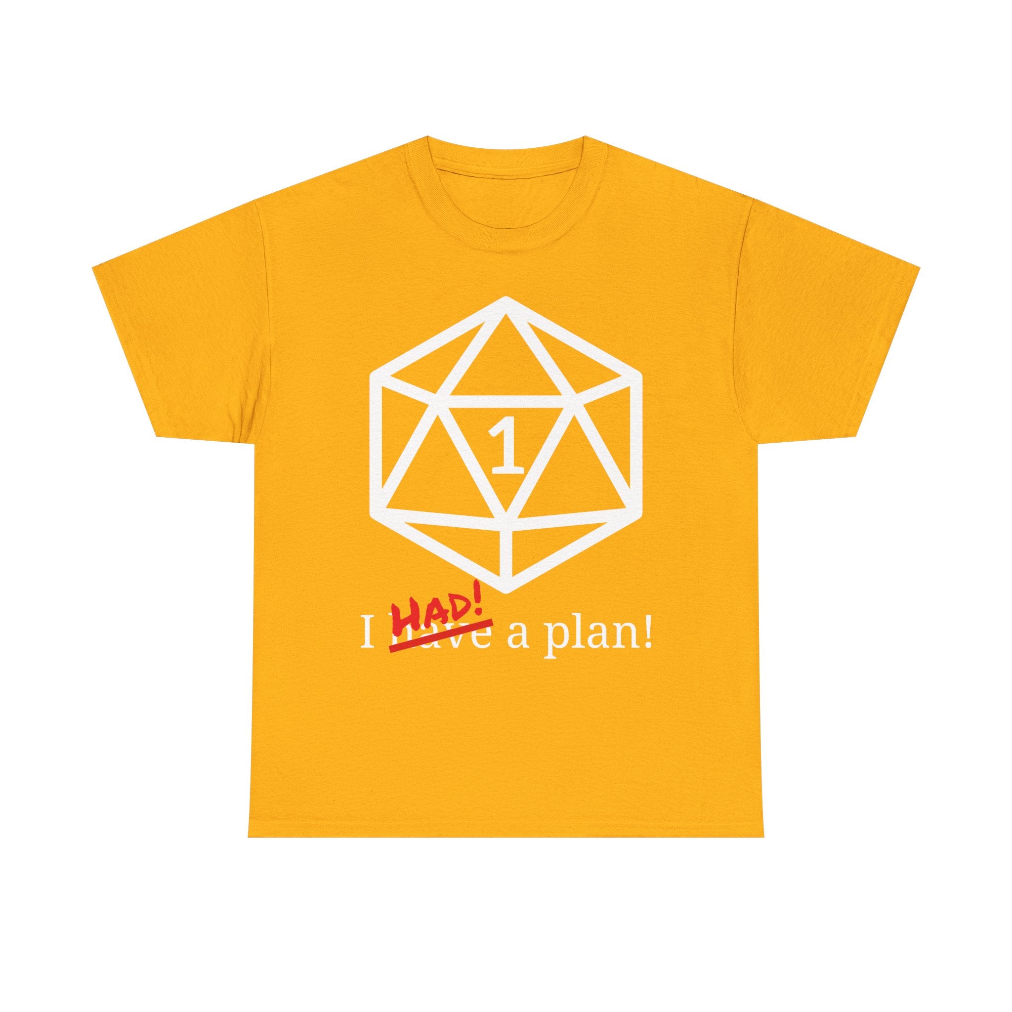 I Had A Plan! Shirt