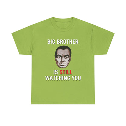 Big Brother Is Still Watching You Shirt