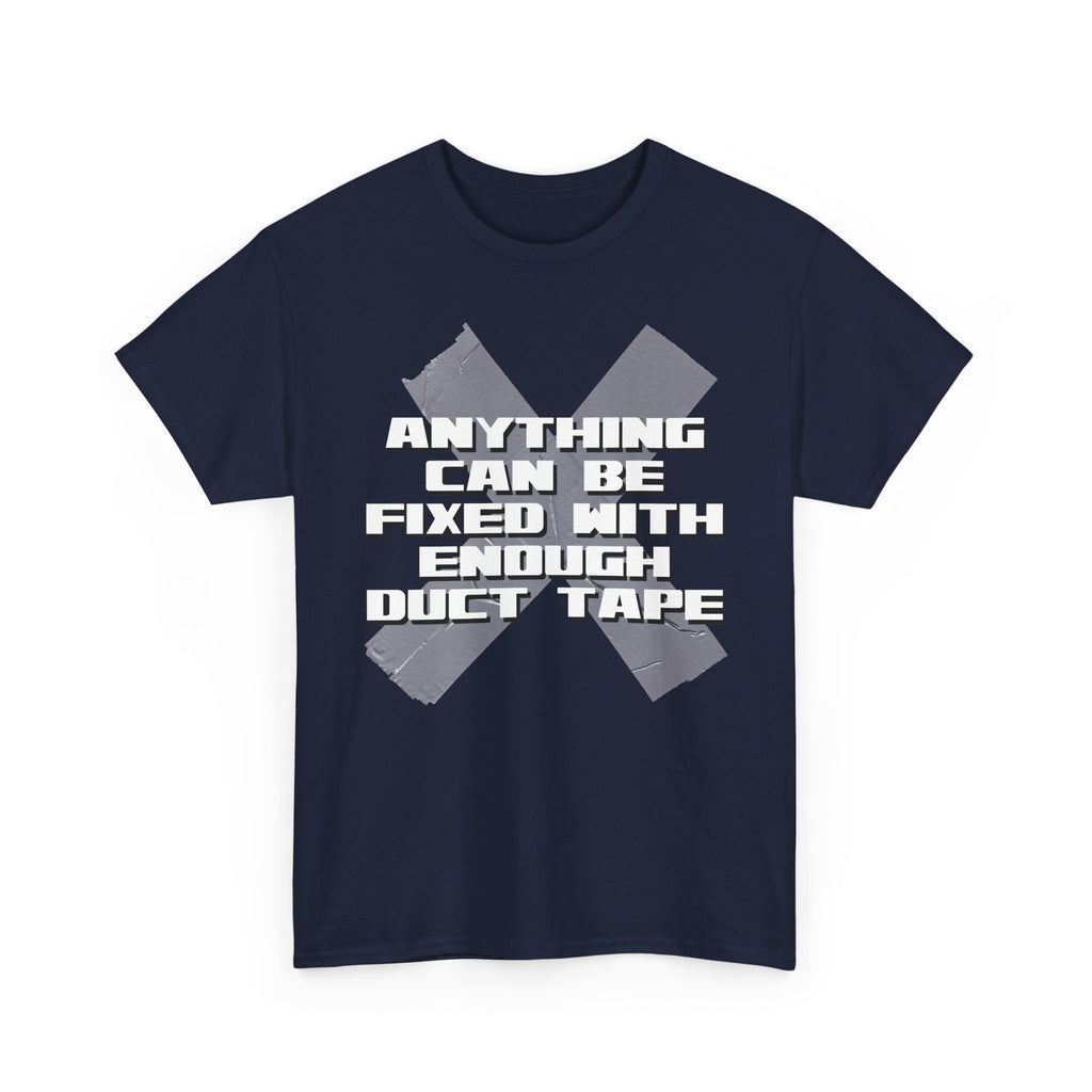 Anything Can Be Fixed With Duct Tape Shirt