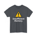 Insufficient Memory Shirt