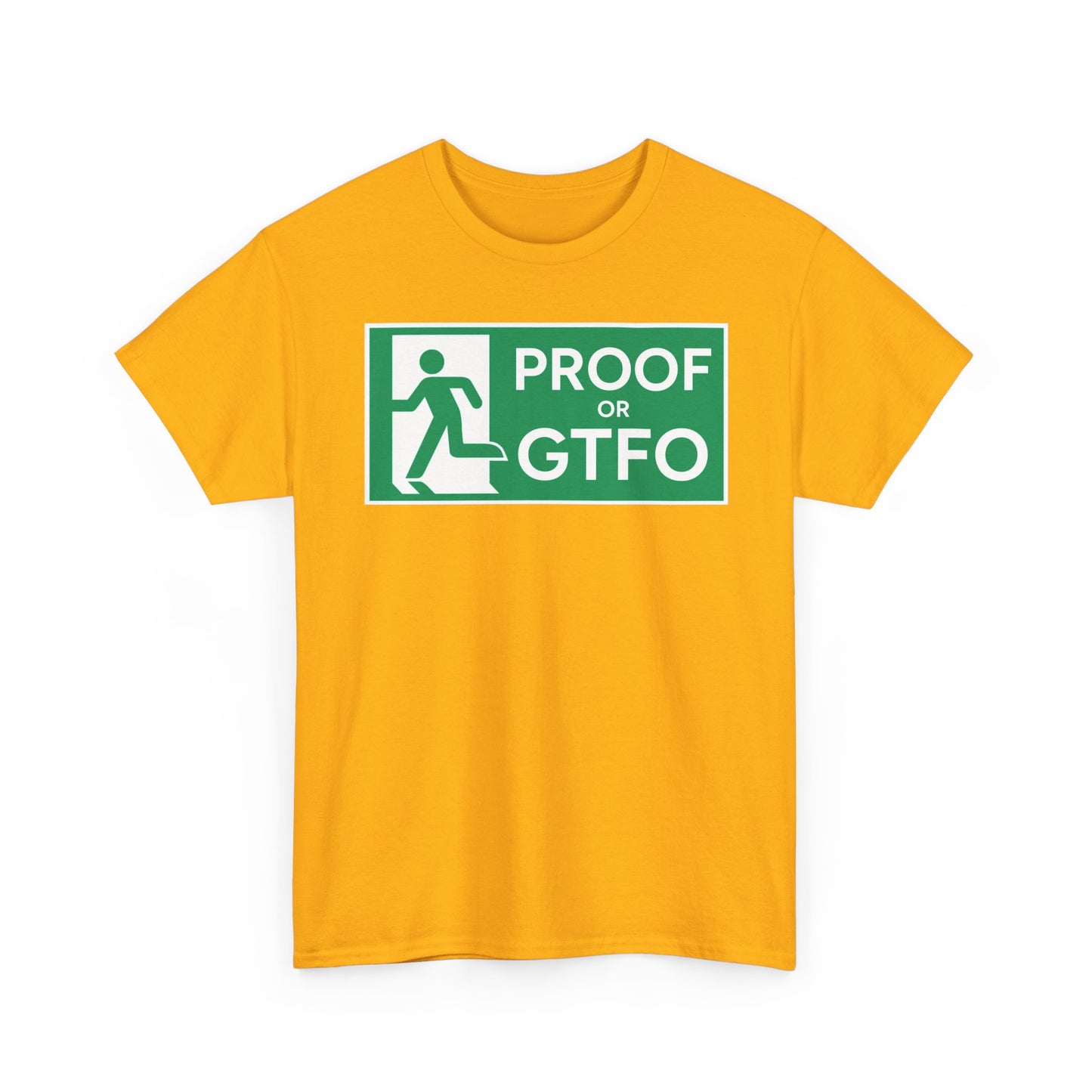 Proof Or GTFO Shirt