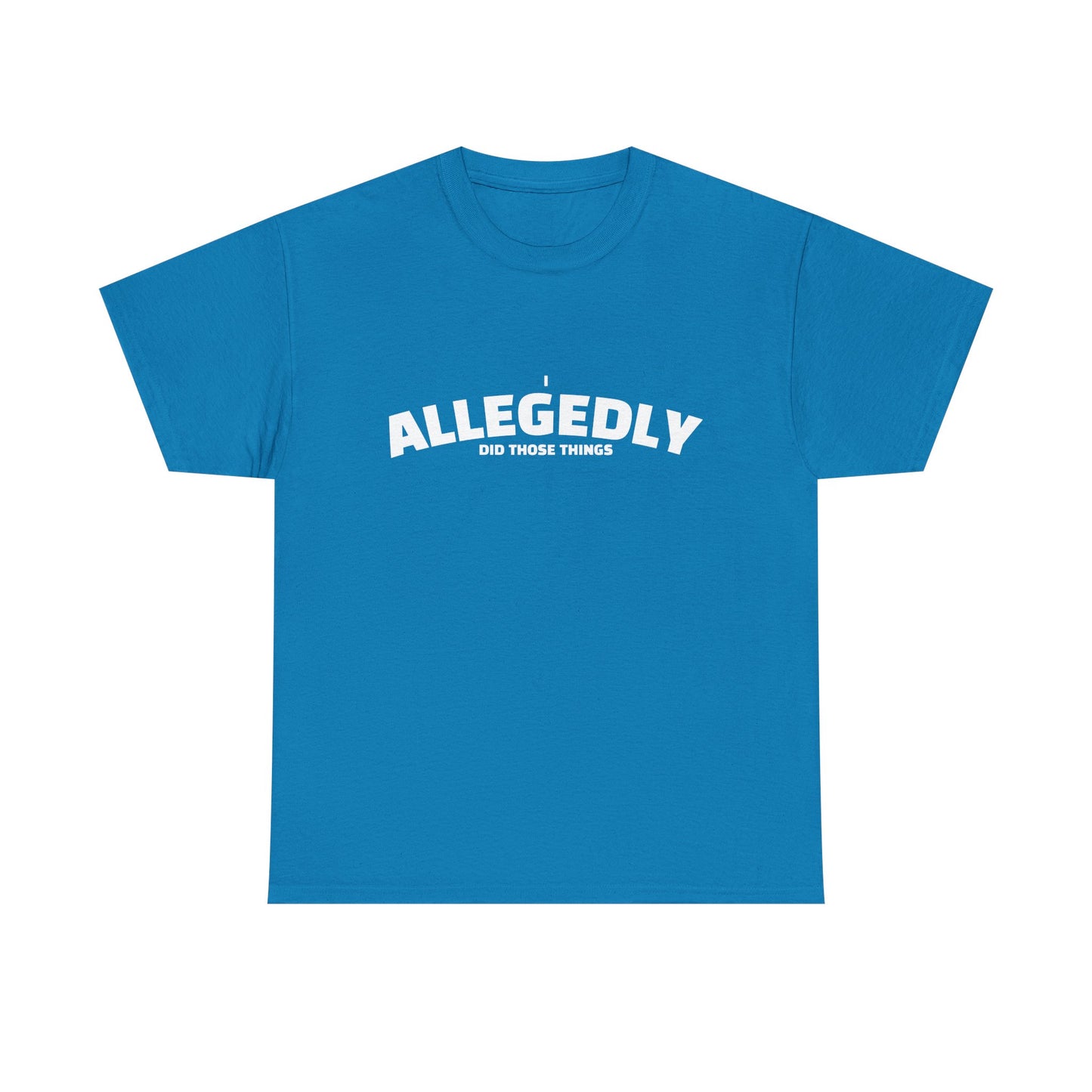 Allegedly Shirt