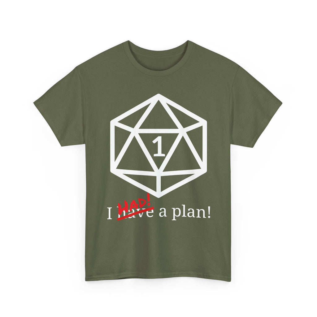 I Had A Plan! Shirt