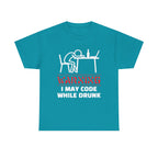 Warning I May Code While Drunk Shirt