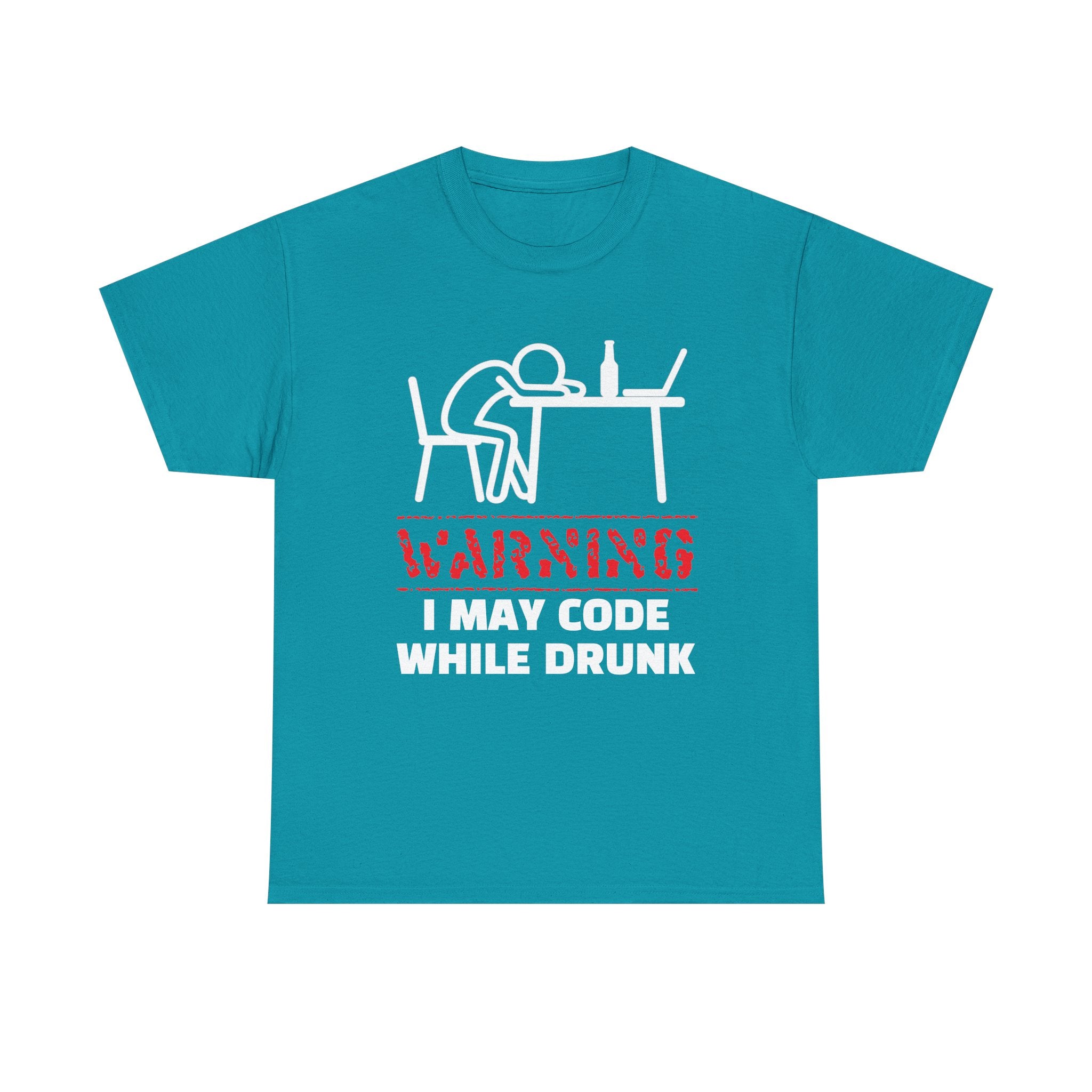 Warning I May Code While Drunk Shirt