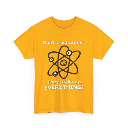 Don't Trust Atoms! Shirt