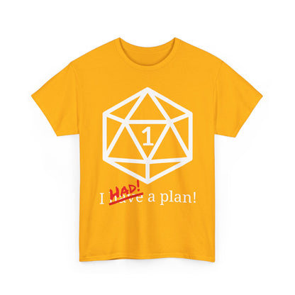 I Had A Plan! Shirt