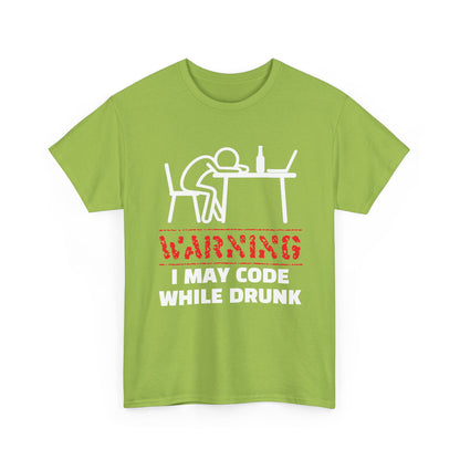 Warning I May Code While Drunk Shirt