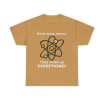 Don't Trust Atoms! Shirt