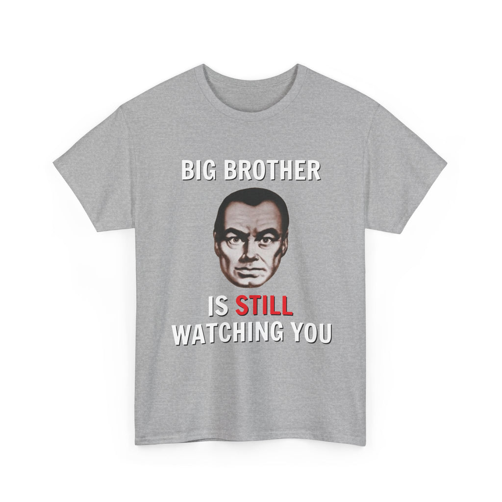 Big Brother Is Still Watching You Shirt