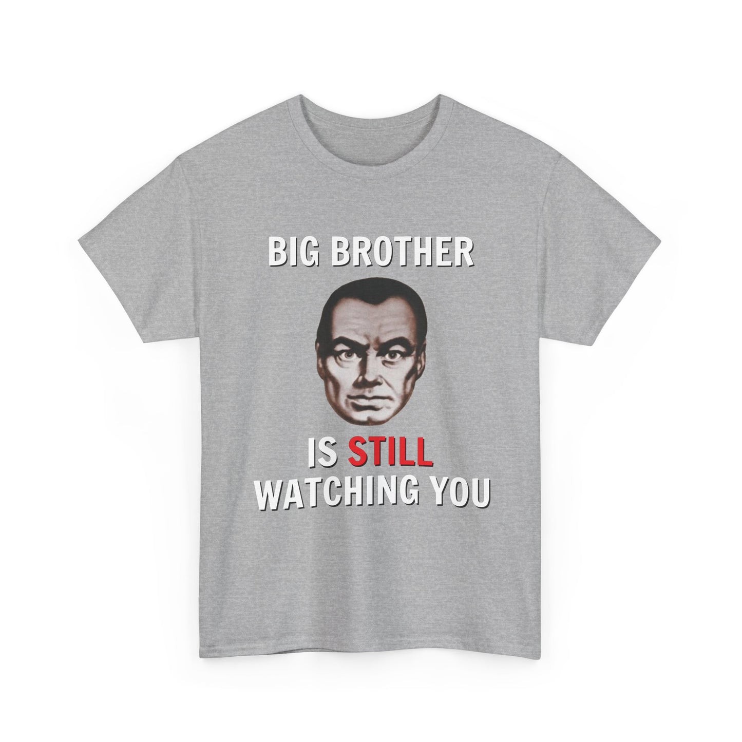 Big Brother Is Still Watching You Shirt