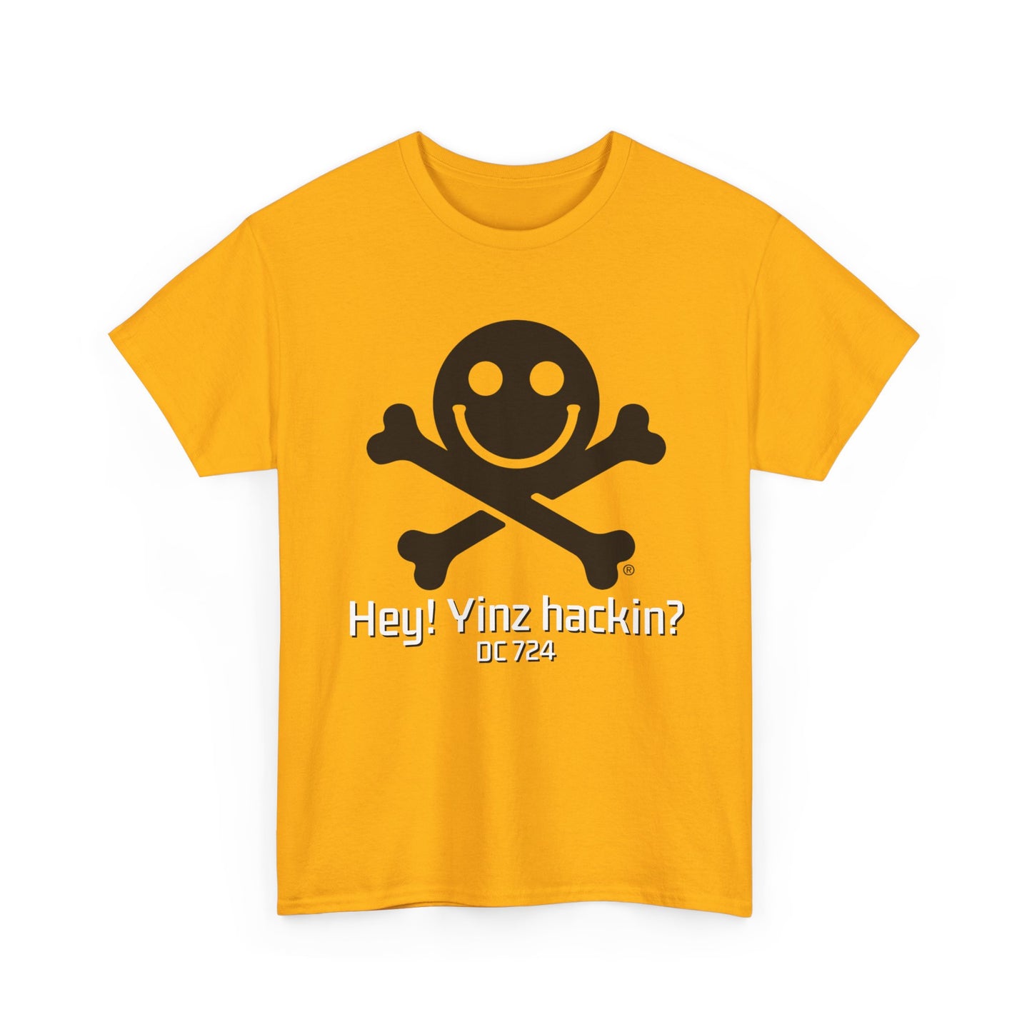 DC 724 "Hey! Yinz hackin?" Shirt