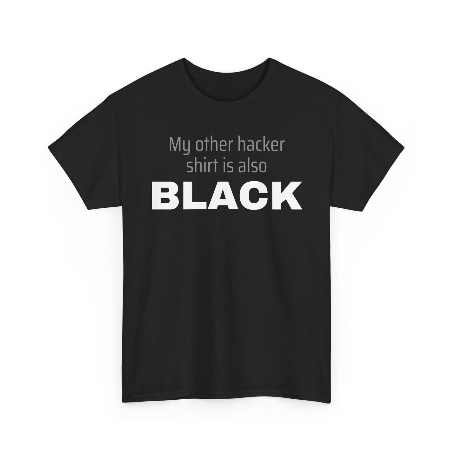 My Other Hacker Shirt is Black Shirt