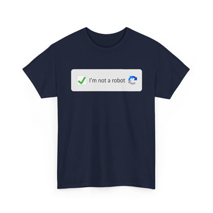 I'm Not A Robot Shirt