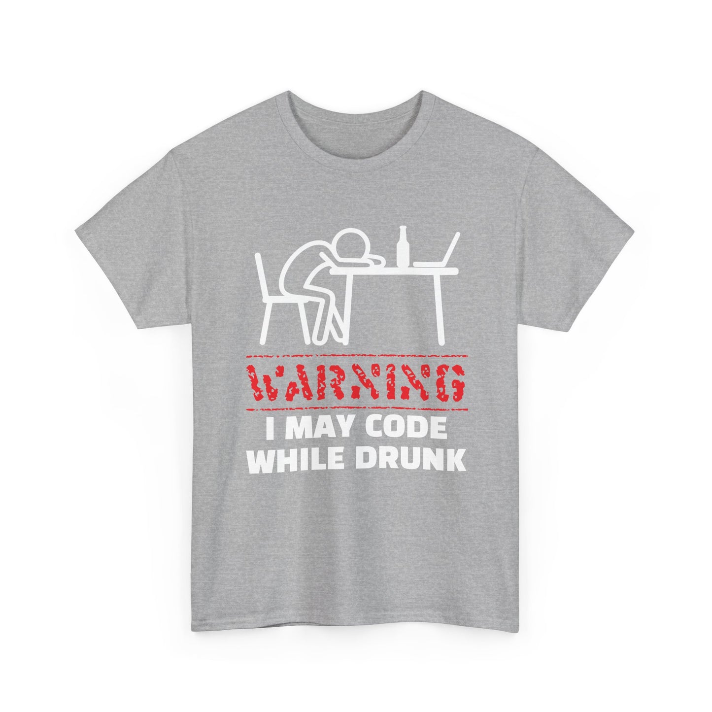 Warning I May Code While Drunk Shirt
