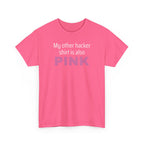 My Other Hacker Shirt is Pink Shirt