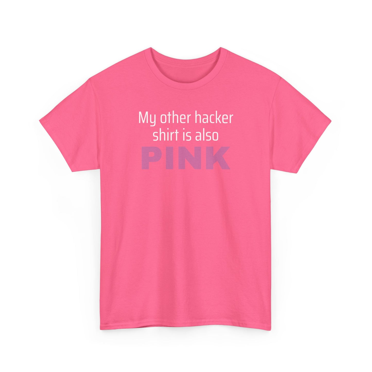 My Other Hacker Shirt is Pink Shirt