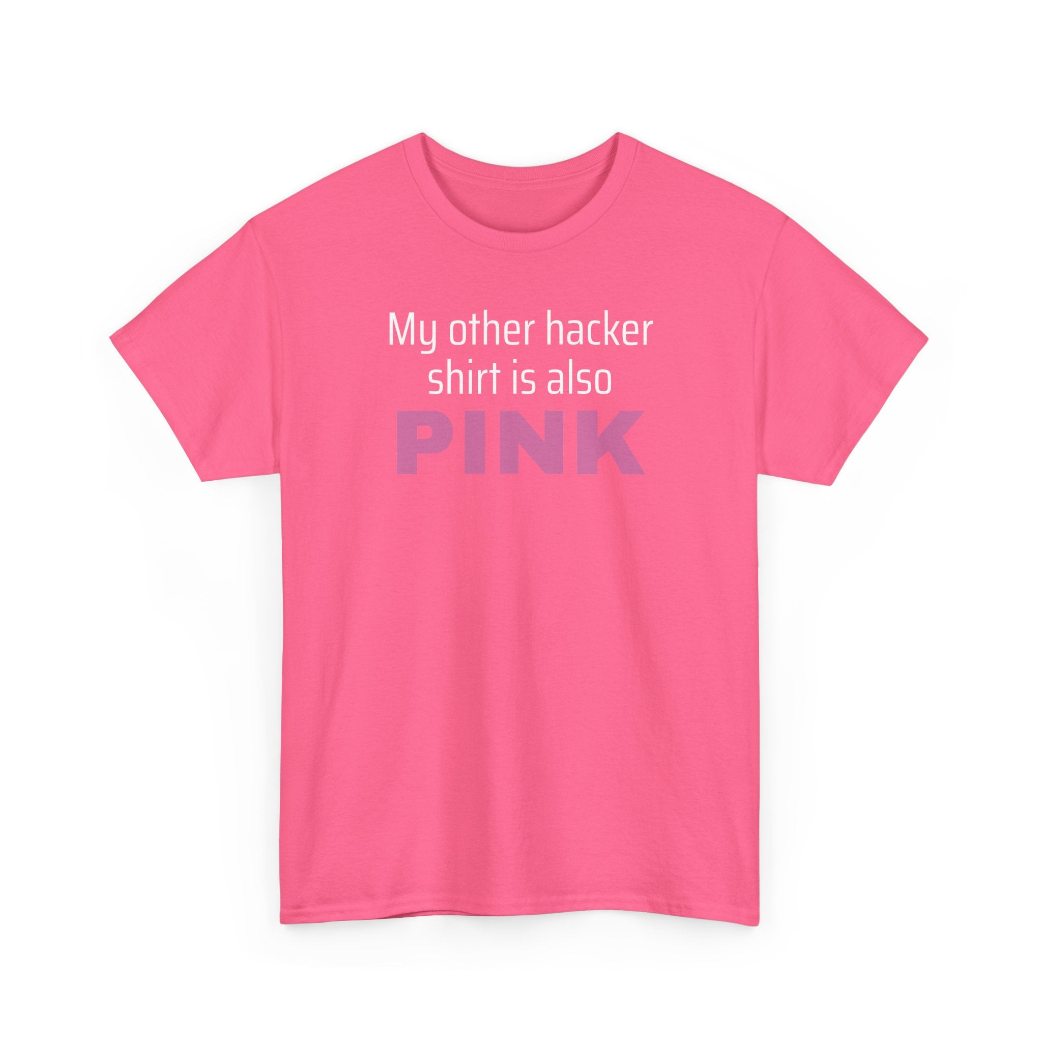 My Other Hacker Shirt is Pink Shirt