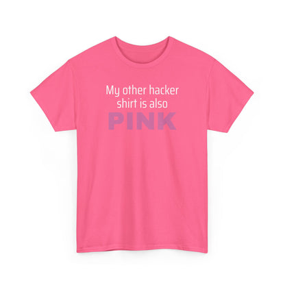 My Other Hacker Shirt is Pink Shirt