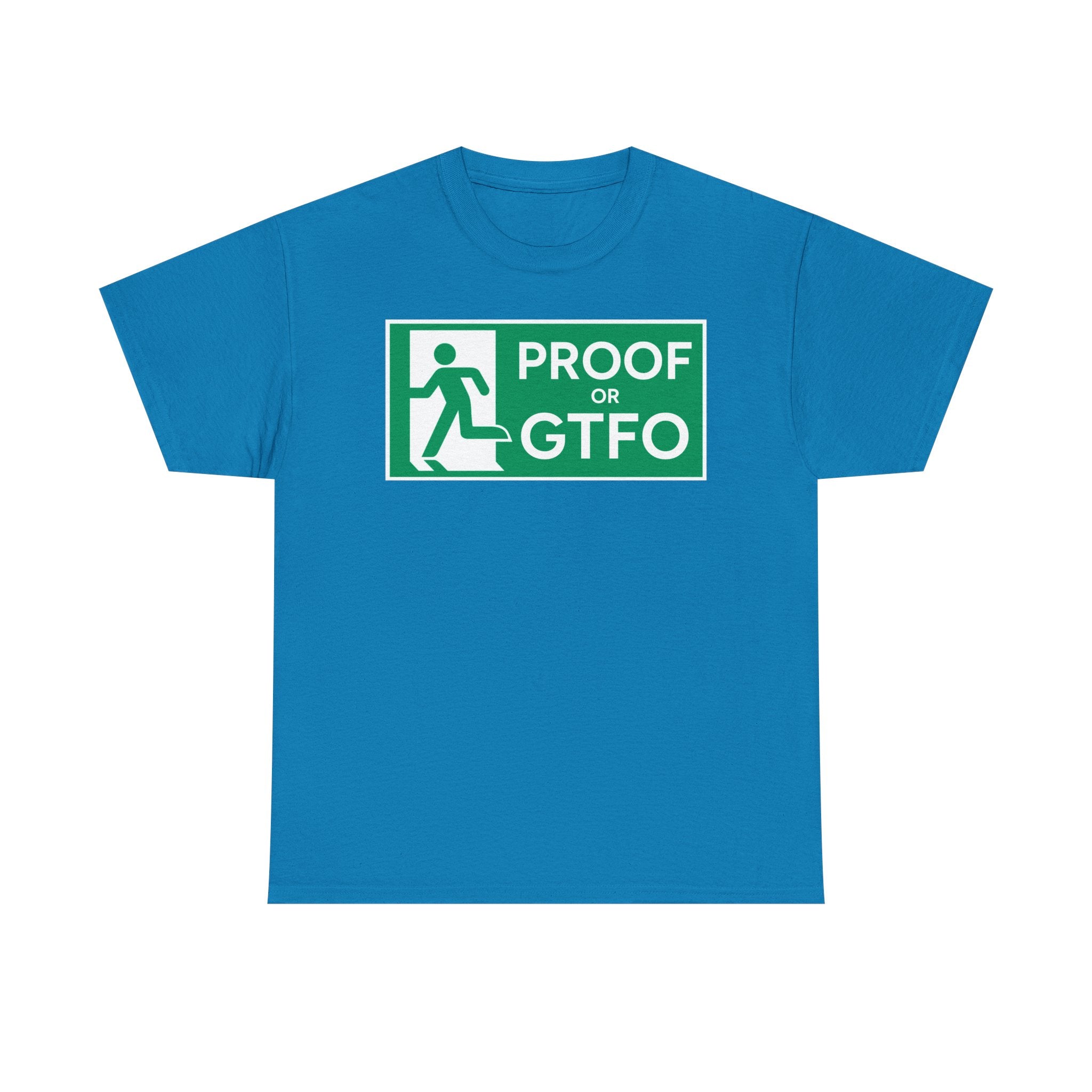 Proof Or GTFO Shirt