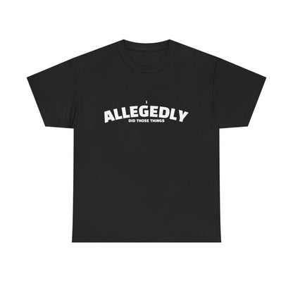 Allegedly Shirt