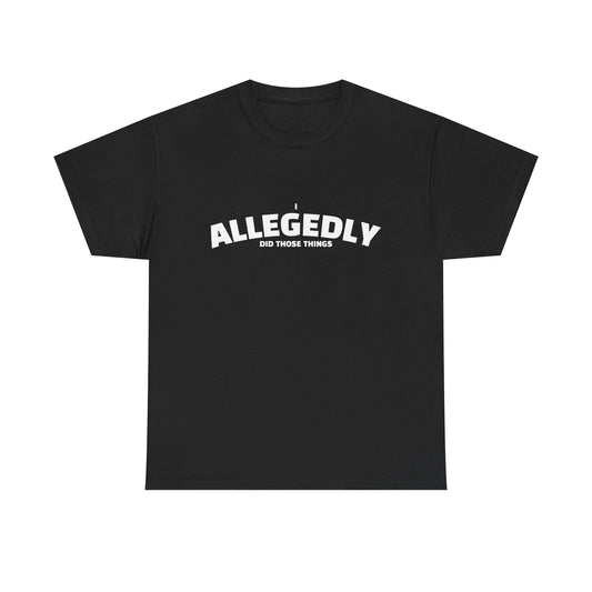 Allegedly Shirt