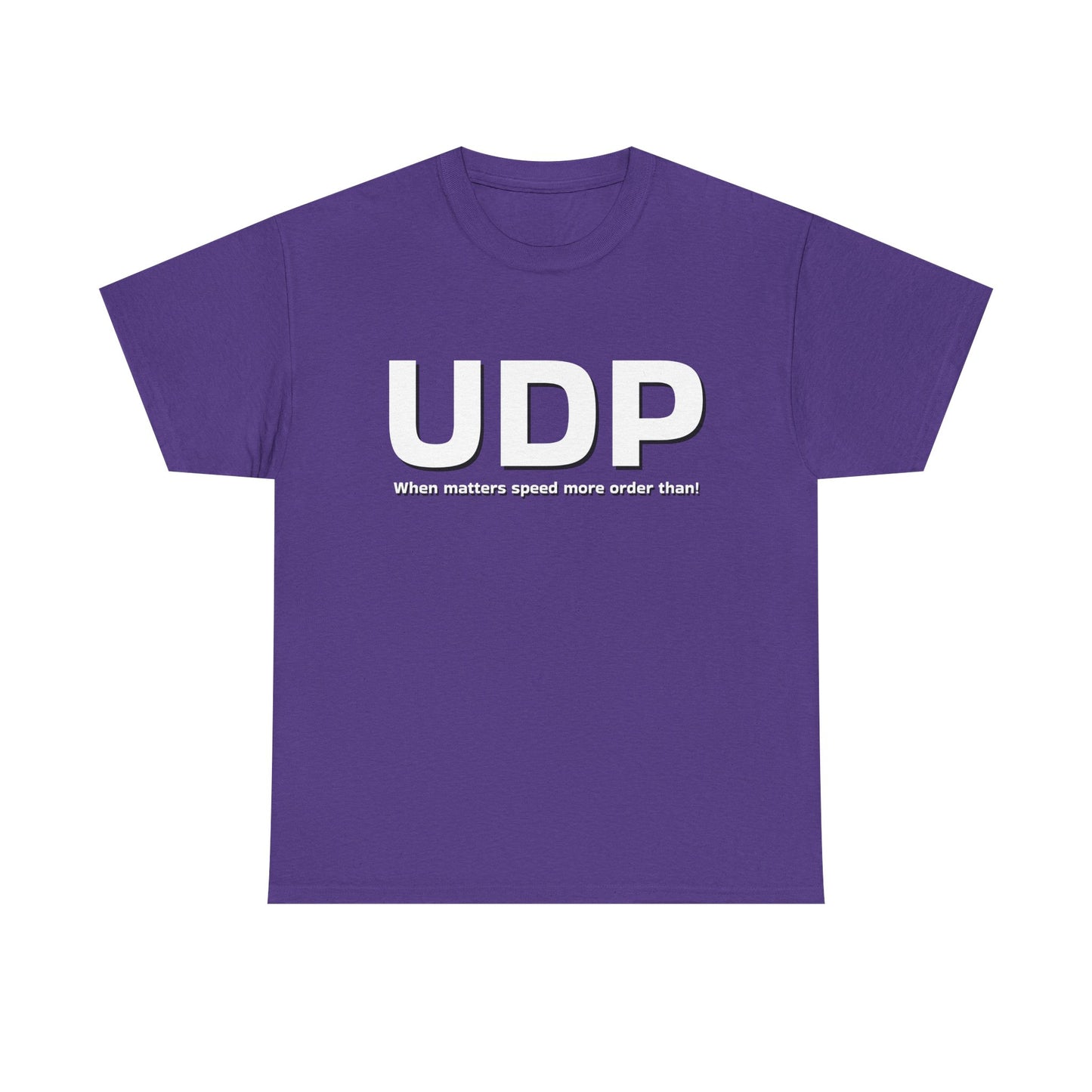 UDP: When matters speed more order than! Shirt