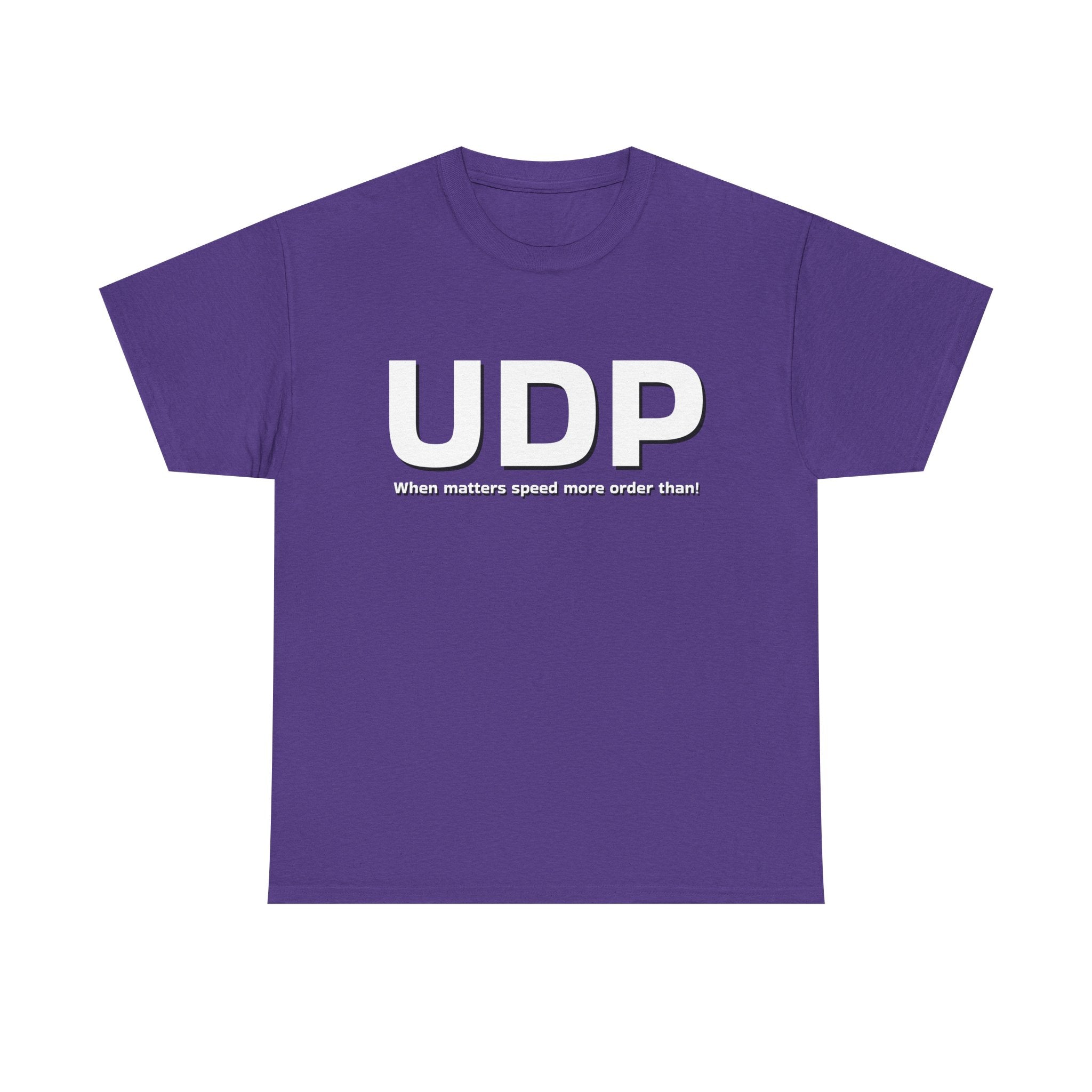 UDP: When matters speed more order than! Shirt