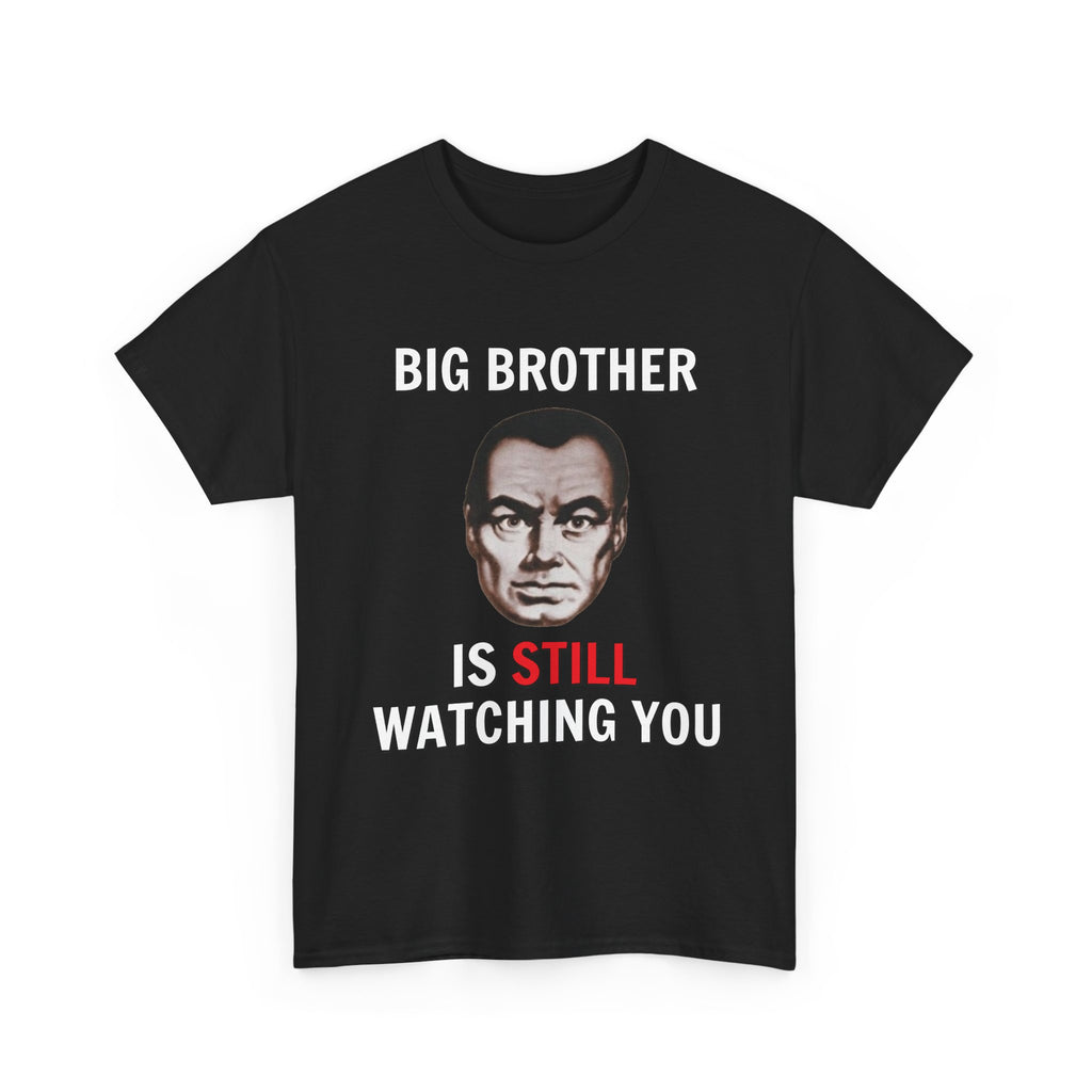 Big Brother Is Still Watching You Shirt